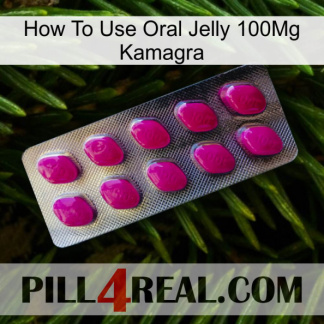 How To Use Oral Jelly 100Mg Kamagra 09